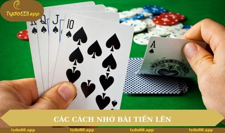 Cách Nhớ Bài Tiến Lên Giúp Nâng Cao Khả Năng Thắng Đậm 2 Các cách nhớ bài tiến lên được cao thủ biết tới
