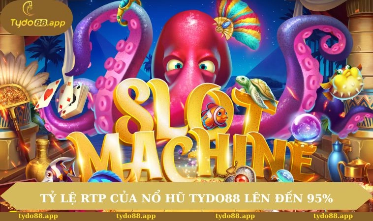 Tỷ lệ RTP của nổ hũ TYDO88 lên đến 95% 